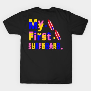 My First Surfboard T-Shirt